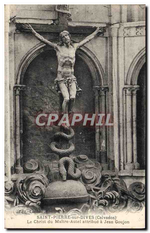 CPA Saint Pierre sur Dives le Christ du maitre Autel attirbue a Jean Goujon 