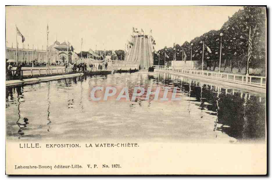 Lille. Exposition. La Water-Chiète — Lehembre-Boucq éditeur-Lille. V.P. No 1821.