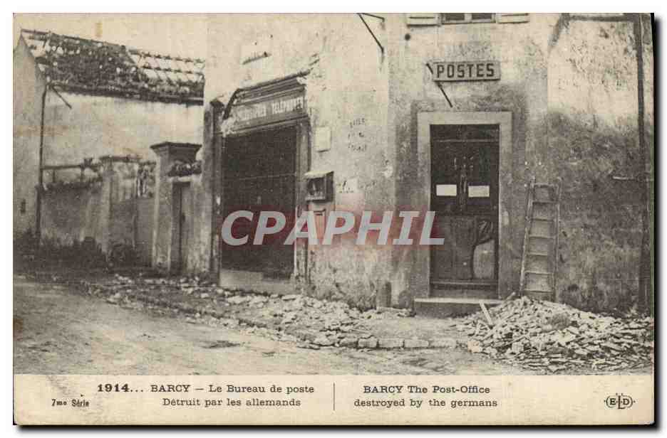 Barcy — Le Bureau de poste détruit par les Allemands — 7me Série