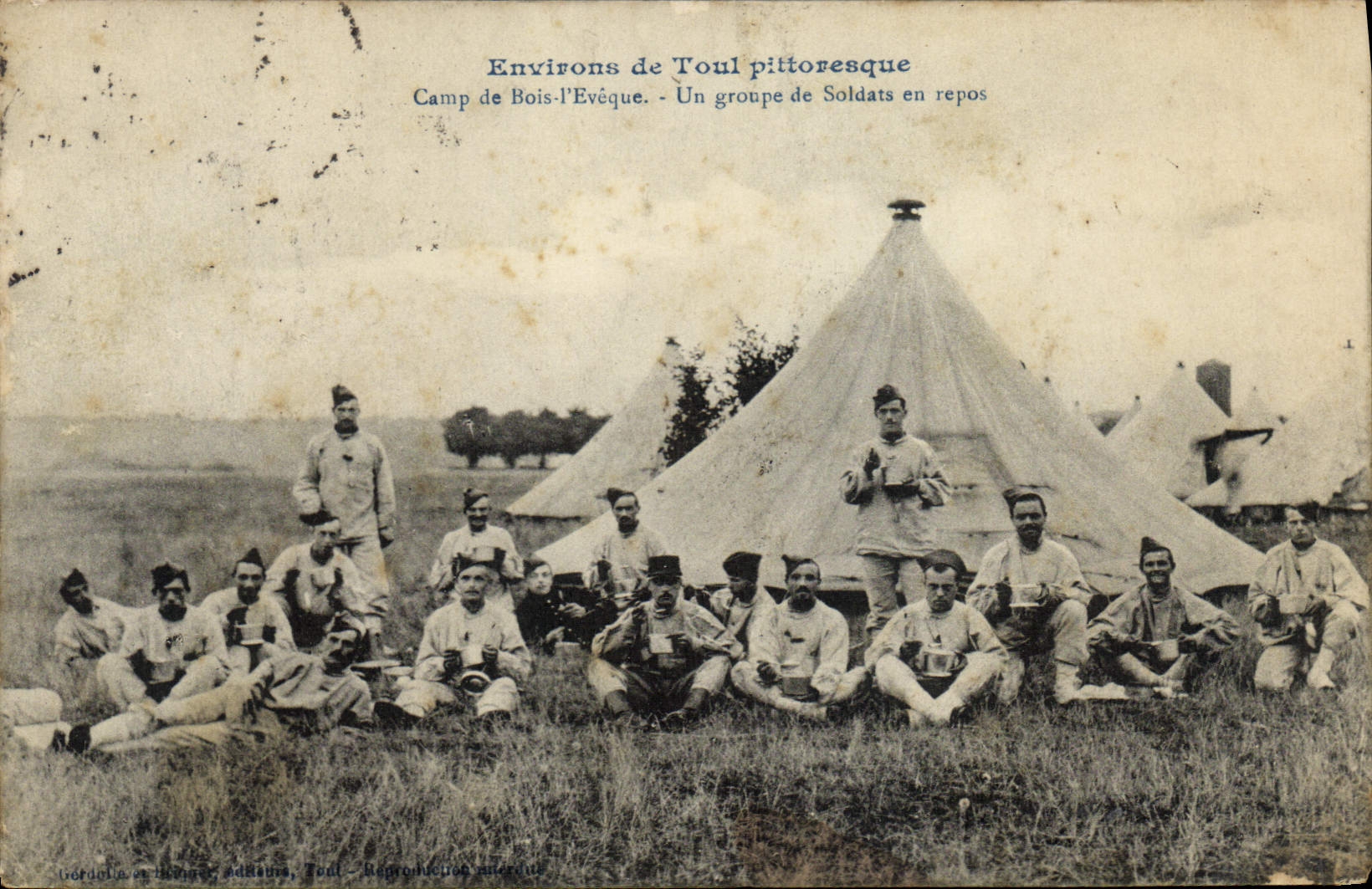 Environ de Toul pittoresque — Camp de Bois-l'Évêque. Un groupe de Soldats en repos — Goroduc & Béguin, Toul