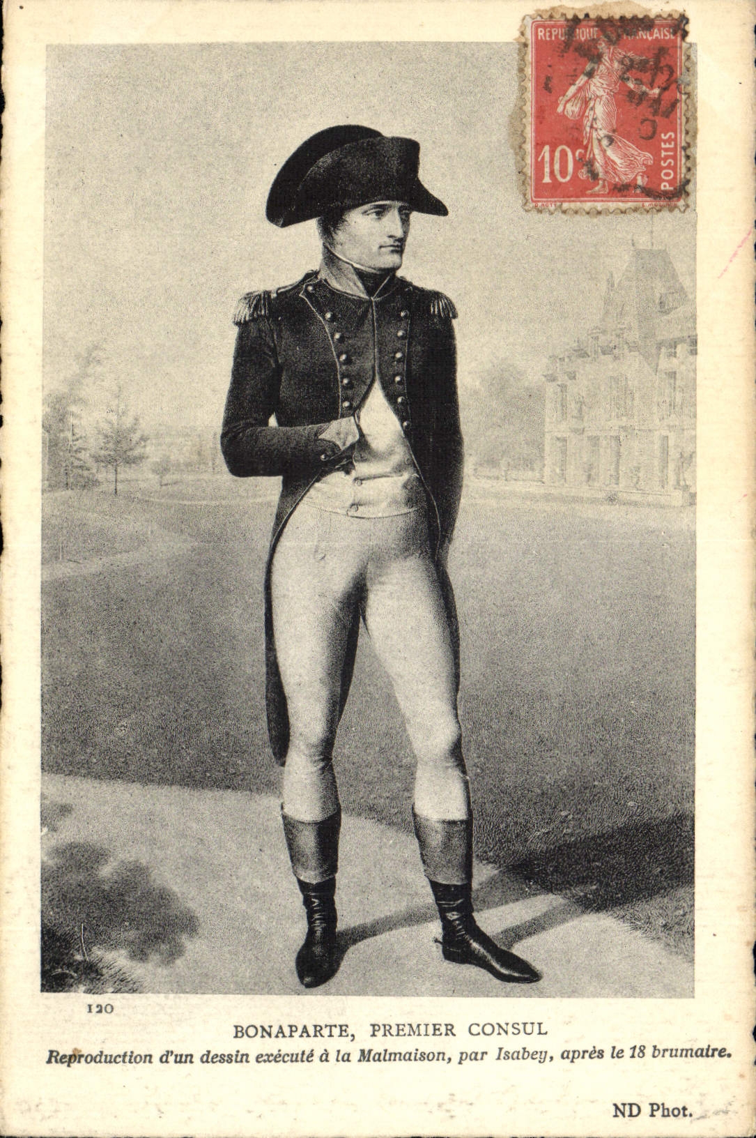 Bonaparte, Premier Consul — reproduction d'un dessin à la Malmaison, par Isabey, après le 18 brumaire — ND Phot. n°120