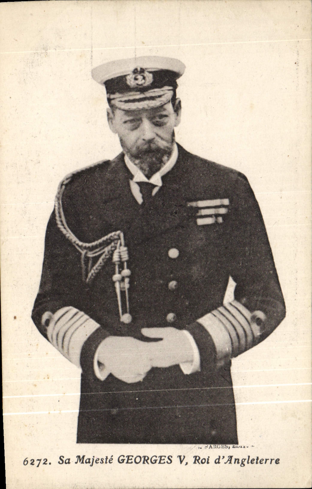 Sa Majesté GEORGES V, Roi d'Angleterre — en uniforme naval — éditeur FARGES, n° 6272