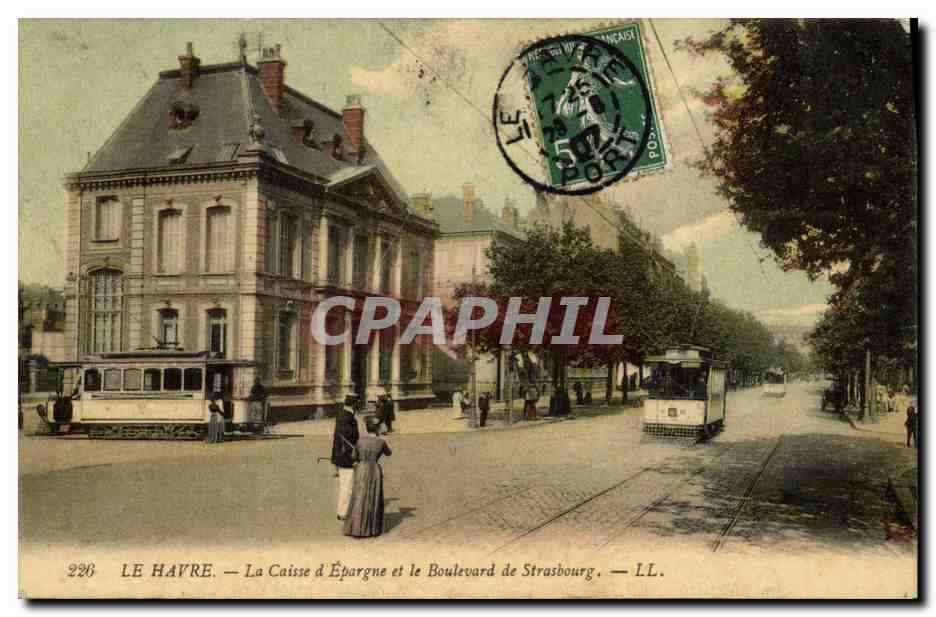 CPA Banque Le Havre La Caisse d'Epargne et le boulevard de Strasbourg Tramway