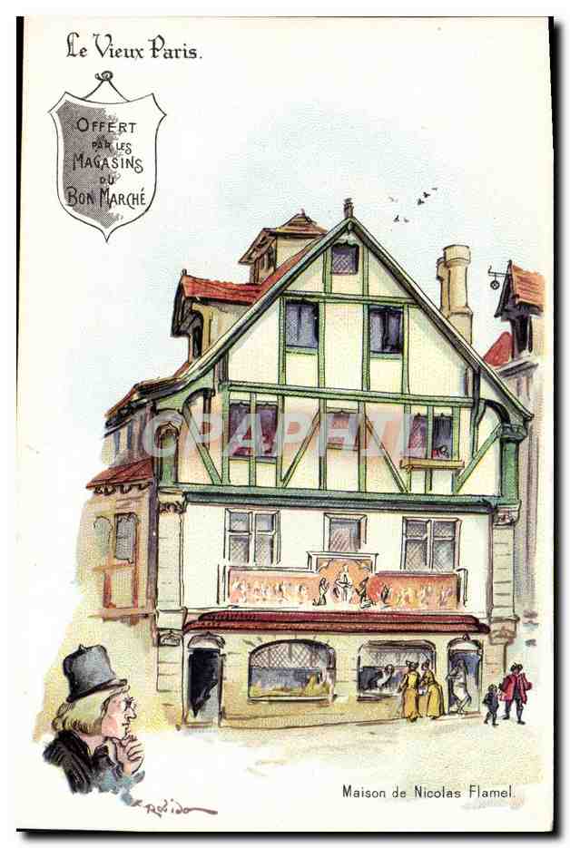 Maison de Nicolas Flamel — Le Vieux Paris — Offerte par les Magasins du Bon Marché
