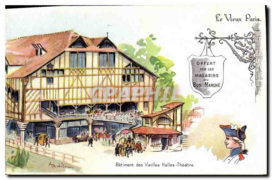 Bâtiment des Vieilles Halles-Théâtre — Le Vieux Paris — Offert par les Magasins du Bon Marché