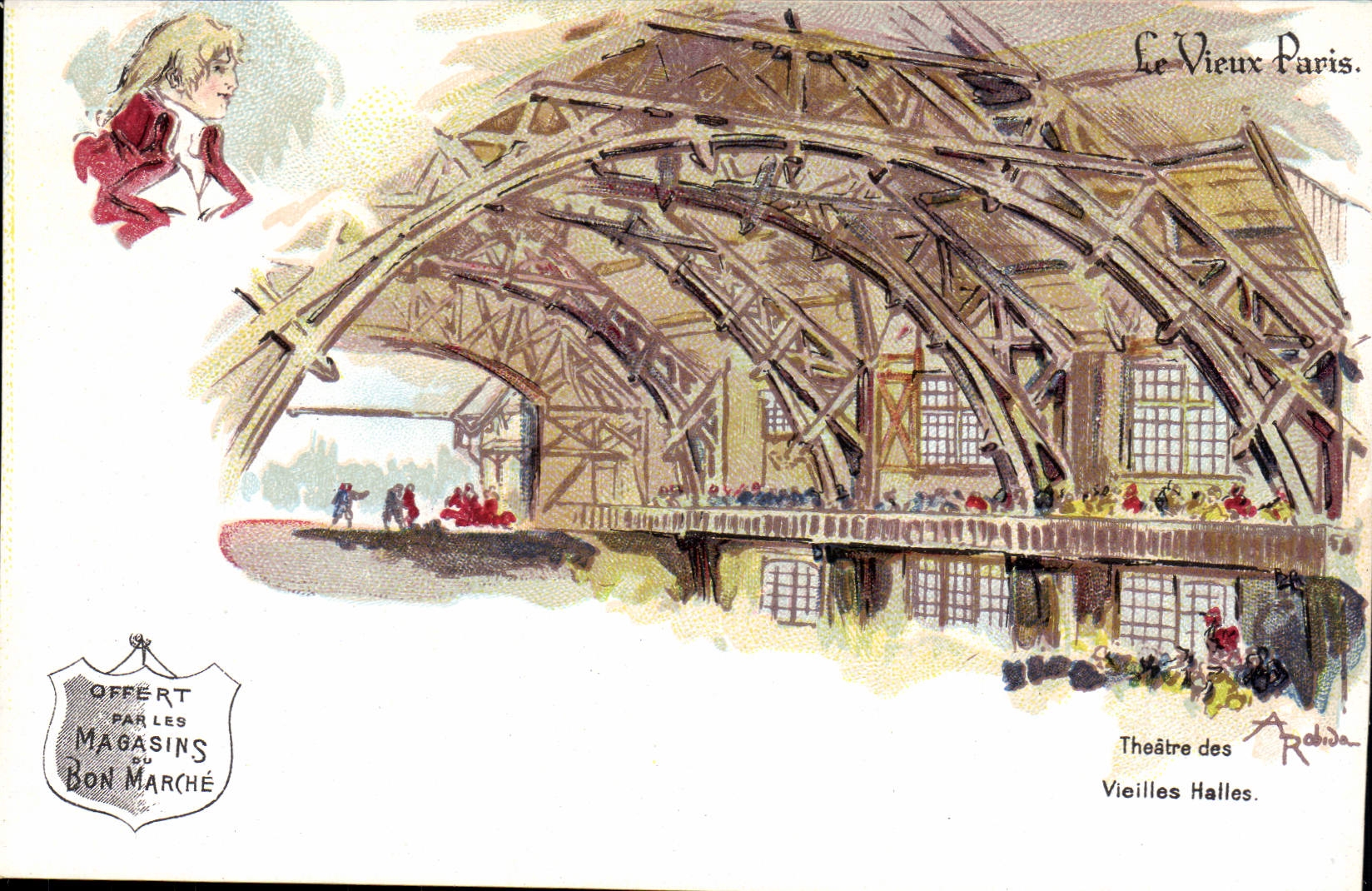 Théâtre des Vieilles Halles — Le Vieux Paris — Offerte par les Magasins du Bon Marché
