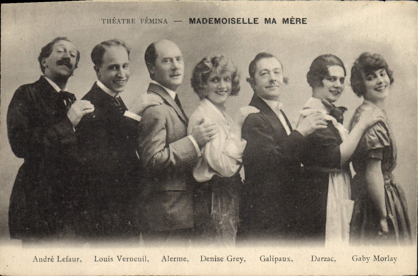 Théâtre Fémina — Mademoiselle Ma Mère — André Lefaur, Louis Verneuil, Alerme, Denise Grey, Galipaux, Darzac, Gaby Morlay
