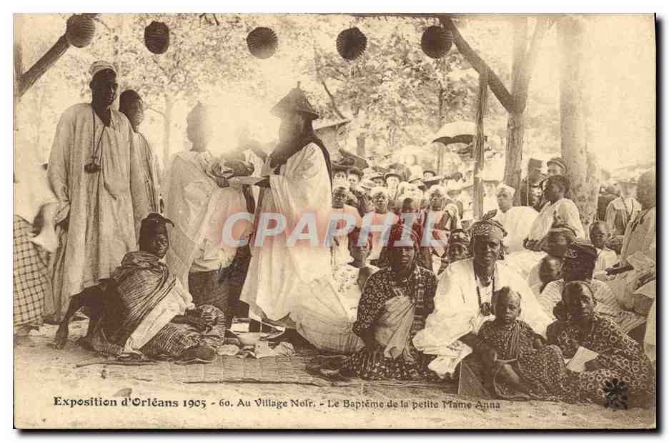 Exposition d'Orléans 1905 - Au Village Noir - Le Baptême de la petite Mame Anna