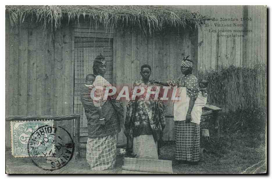 CPA Negre Homme noir Exposition de Nantes 1904 Village noir Les jeunes mamans senegalaises