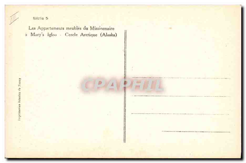 Intérieur d'un igloo meublé — Mary's Igloo, Cercle Arctique (Alaska) — Imprimeries Italiennes de Nancy — Verso