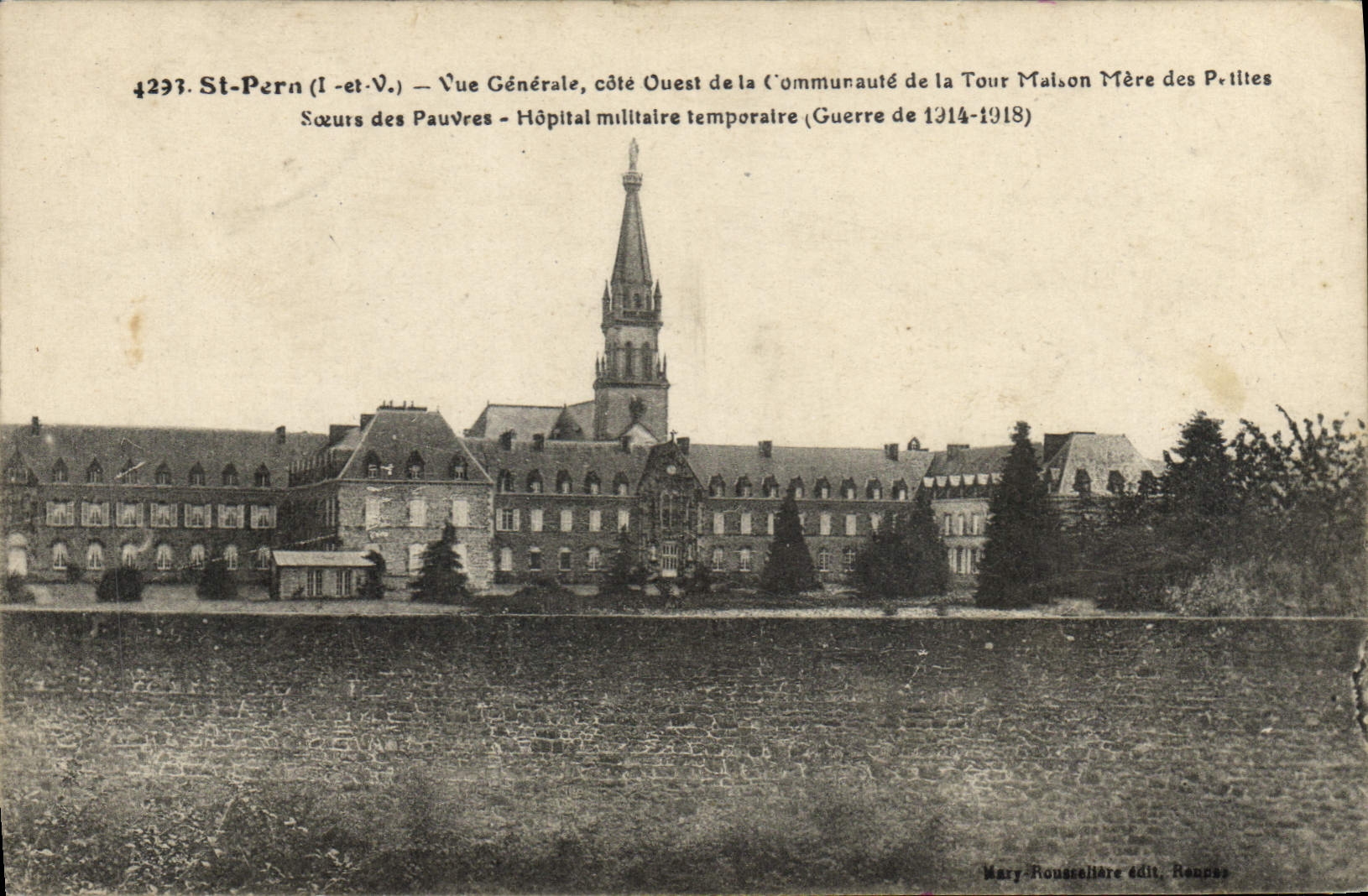 St-Pern (I-et-V.) — Allgemeiner Blick, Westseite der Gemeinschaft der Mutterkirche der Prilliten — Schwestern der Armen — Temporäres Militärkrankenhaus (Krieg 1914-1918) — Verlag Mary Roussellière, Rennes