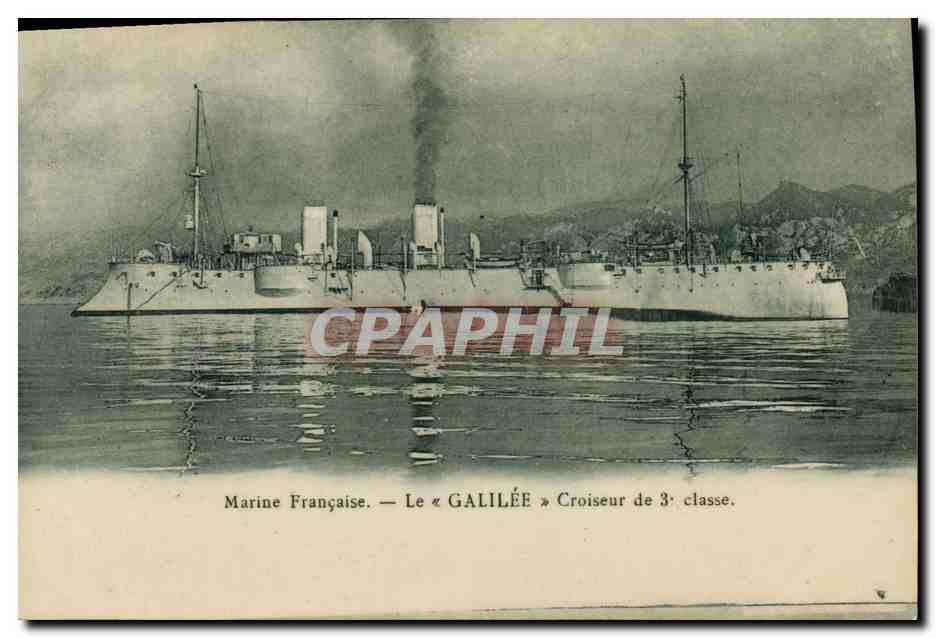 Marine Française — Le « GALILÉE » Croiseur de 3e classe — CPAPHIL