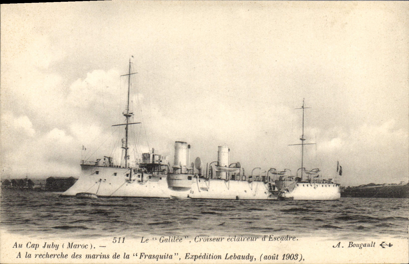 Cap Juby (Maroc) — Le "Galilée", croiseur éclaireur d'escadre, en recherche des marins de la "Frasquita", Expédition Lebaudy, août 1903 — A. Bougault, n° 511