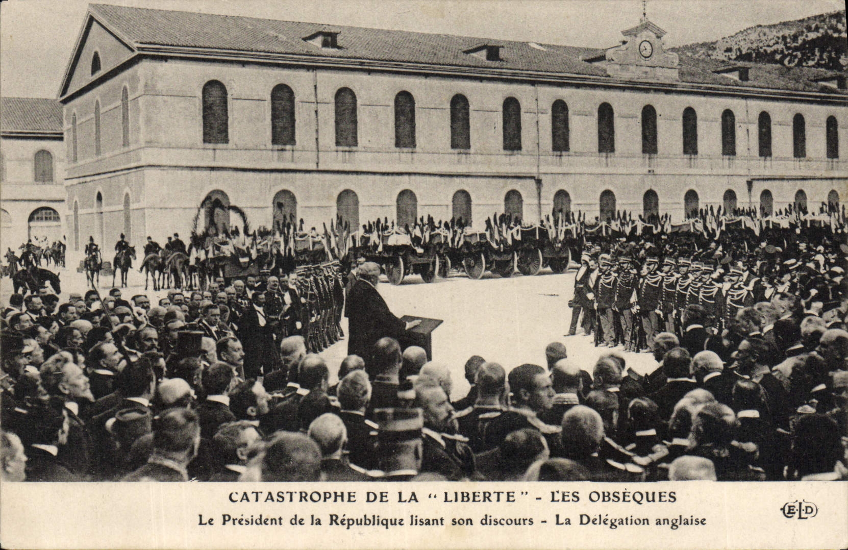 Catastrophe de la "Liberté" — Les obsèques — Le Président de la République lisant son discours — La Délégation anglaise — Éditeur ELD