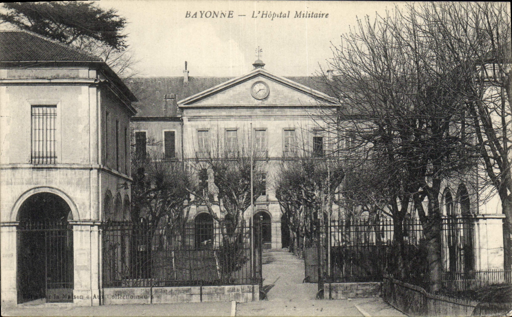 Bayonne — L'Hôpital Militaire — Éditeur : La Maison & Aux Collectionneurs