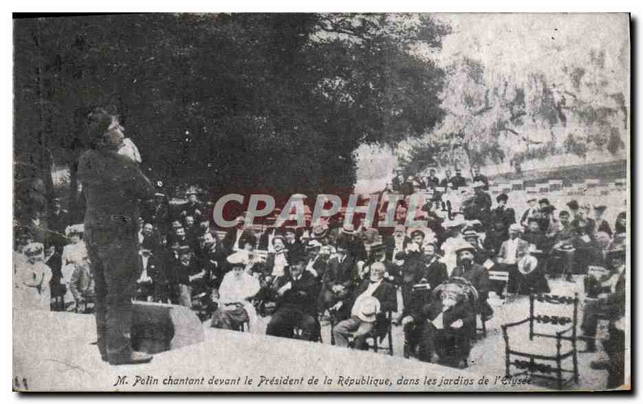 M. Polin chantant devant le Président de la République, dans les jardins de l'Élysée — CPAPHIL n°44