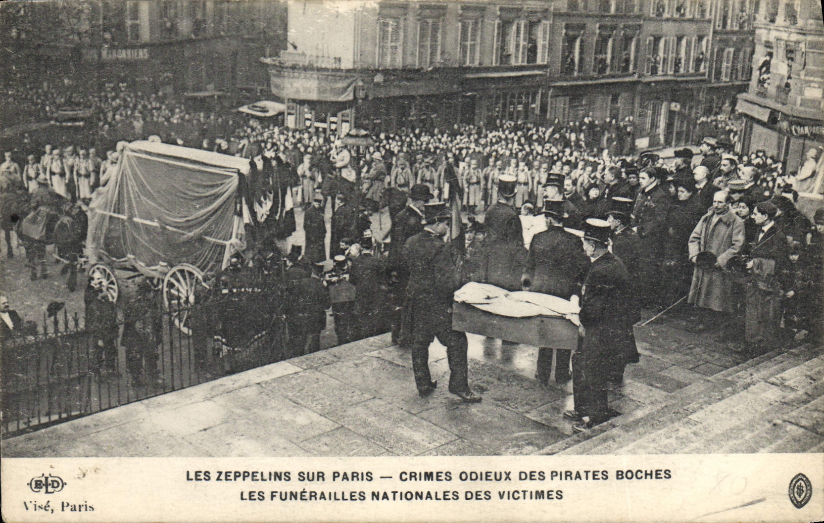 Les Zeppelins sur Paris — Crimes odieux des pirates boches — Les funérailles nationales des victimes — Visé, Paris