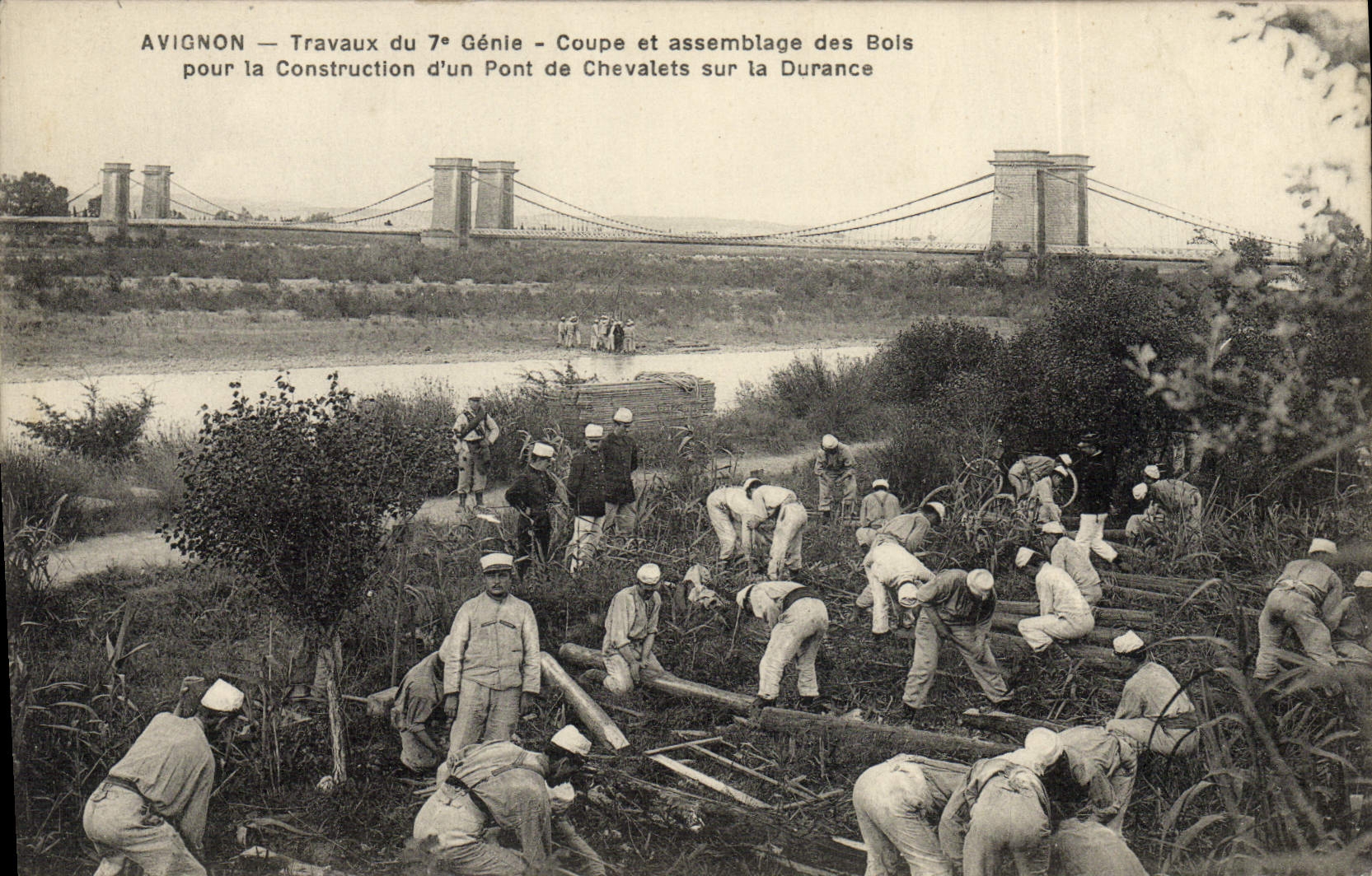 Avignon — Works of the 7th Engineers — Cutting and Assembly of the Lumber for the Construction of a Scaffold Bridge over the Durance