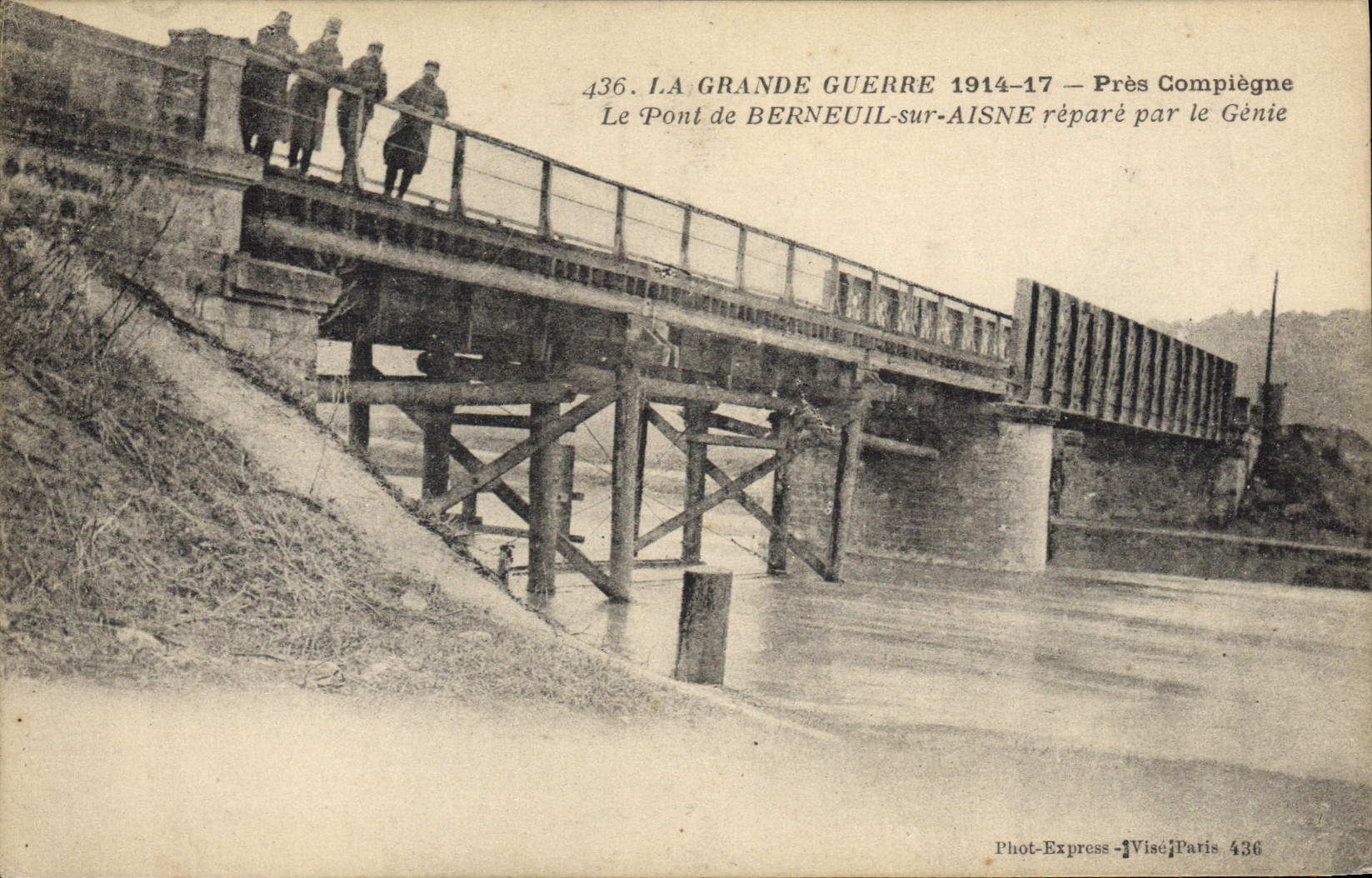 Le Pont de Berneuil-sur-Aisne — réparé par le Génie — Près Compiègne — Phot-Express Paris 436