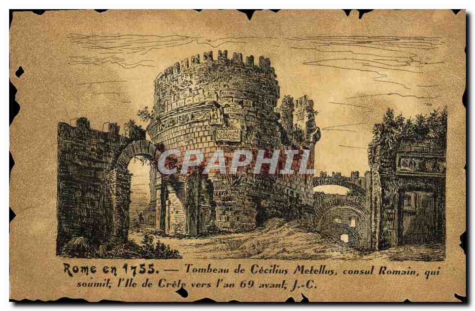 Rome en 1755 — Tombeau de Cécilius Metellus, consul romain, qui soumit l'île de Crète vers l'an 69 avant J.-C. — Éditeur : Cabinet Historique des Estampes de la Bibliothèque Nationale, Paris