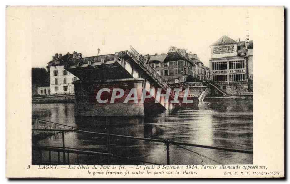 Lagny — Les débris du Pont de fer — Le jeudi 3 Septembre 1914, l'armée allemande approchant, le génie français fit sauter les ponts sur la Marne — Edit. E. R. T. Thorigny-Lagny