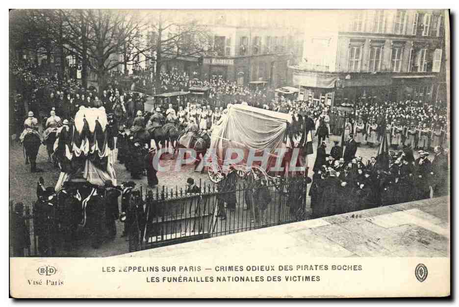 Les Zeppelins sur Paris — Crimes odieux des pirates boches — Les funérailles nationales des victimes — Visé Paris