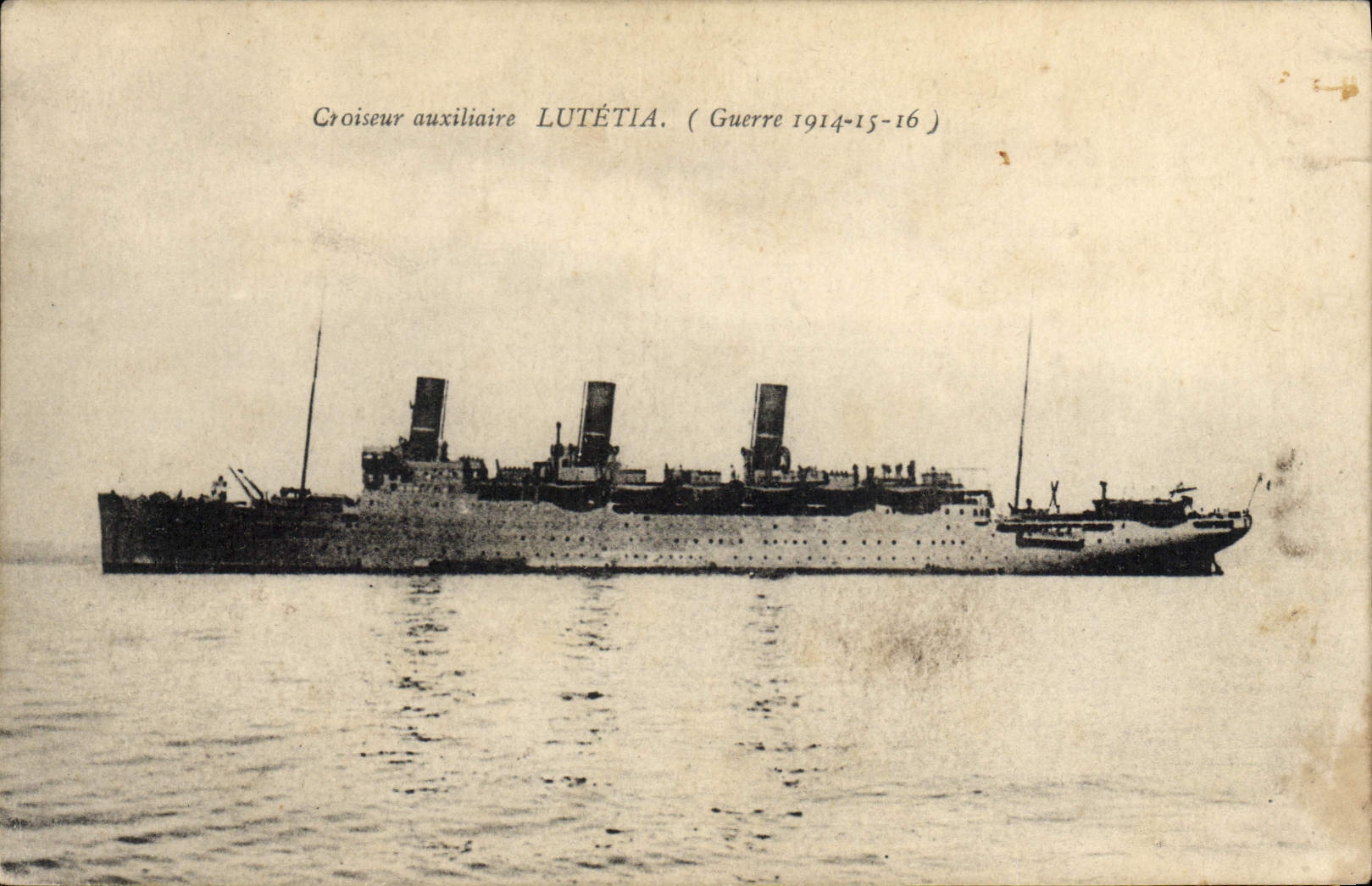 Croiseur auxiliaire LUTÉTIA — Guerre 1914-15-16 — Éditeur : Établissements Phototypiques de Toulon
