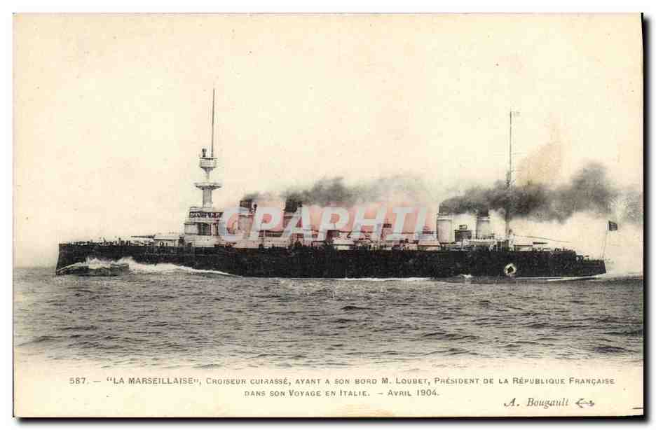 CPA Bateau La Marseillaise Croiseur Cuirasse ayant a son bord M Loubet dans son voyage en Italie