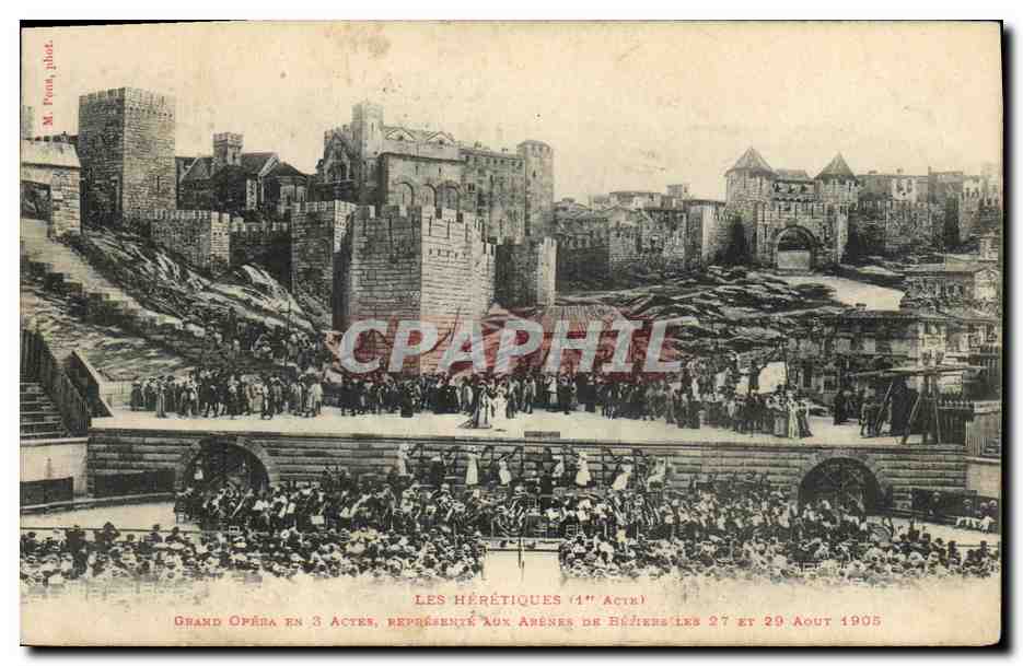 Les Hérétiques (1er Acte) — Grand Opéra en 3 Actes représenté aux Arènes de Béziers les 27 et 29 août 1905 — M. Fena, phot.