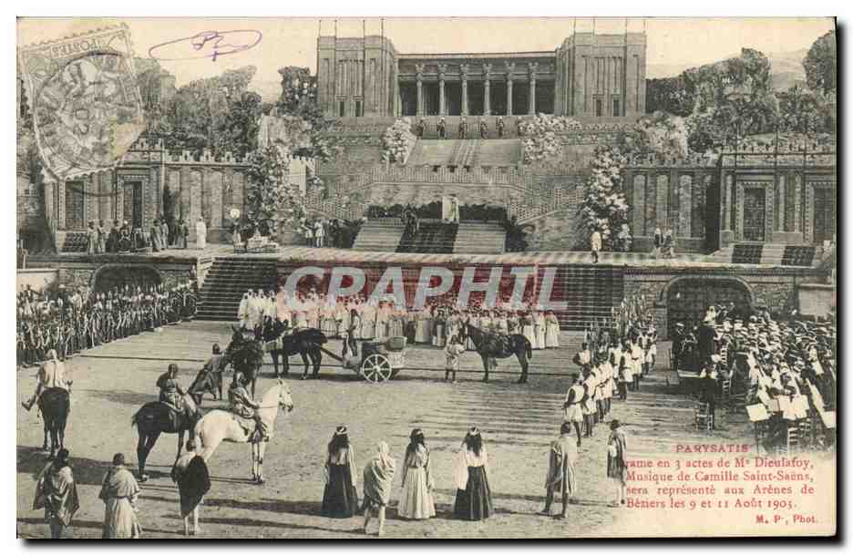 Spectacle à Béziers — Opéra en 3 actes de M. Dieulafoy, musique de Camille Saint-Saëns — Phot. M. P. — 1905