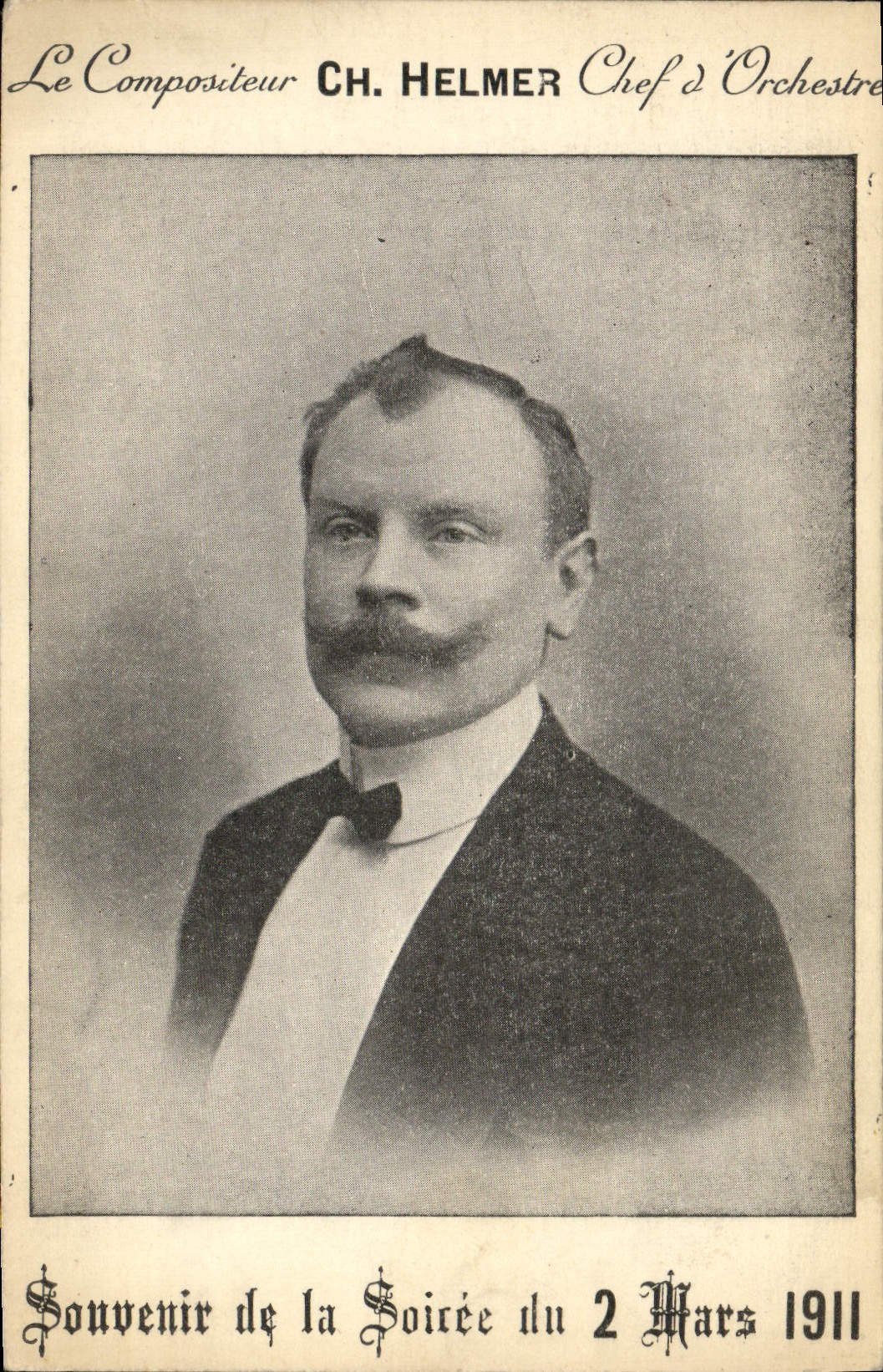 Ch. Helmer — Compositeur et Chef d'Orchestre — Souvenir de la Soirée du 2 Mars 1911