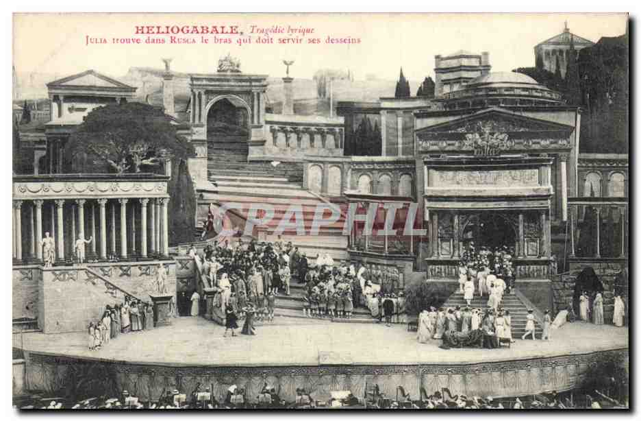 CPA Theatre Heliogabale Tragedie lyrique Julia trouve dans Rusca le bras qui doit servir aux desseins 