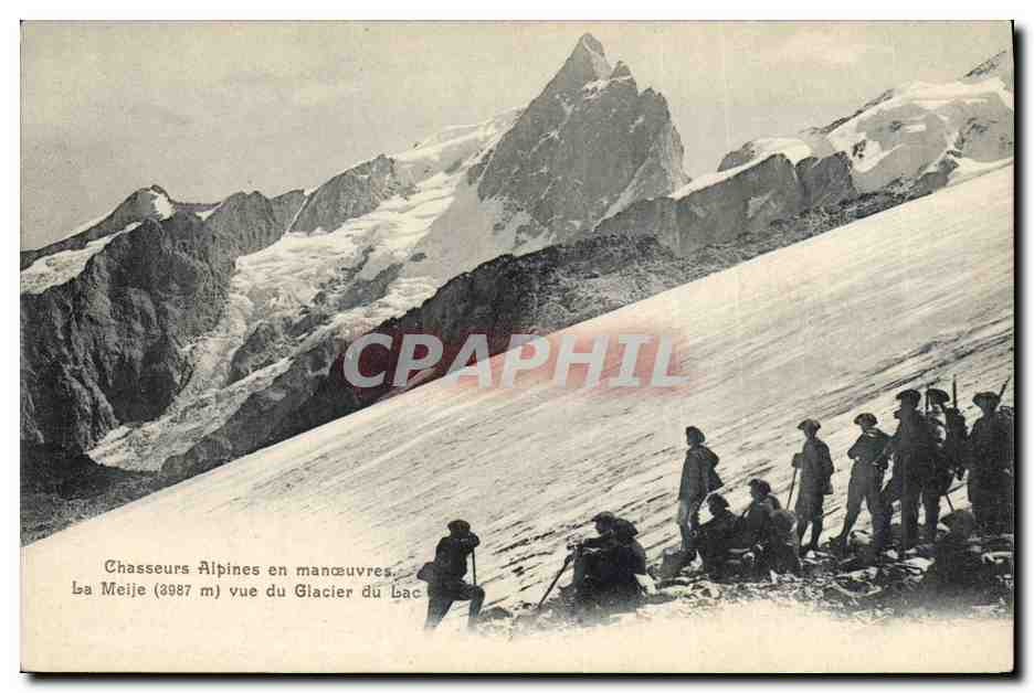 CPA Militaria Chasseurs alpins en manoeuvres La Meije vue du glacier du Lac 