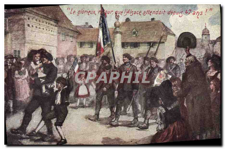 CPA Militaria Le glorieux retour Alsace 