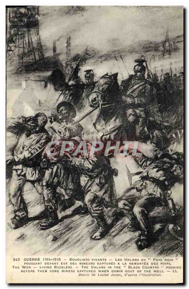 CPA Militaria Boucliers vivants Les Uhlans au Pays noir poussant devant eux des mineurs captures a la remontee des puits 