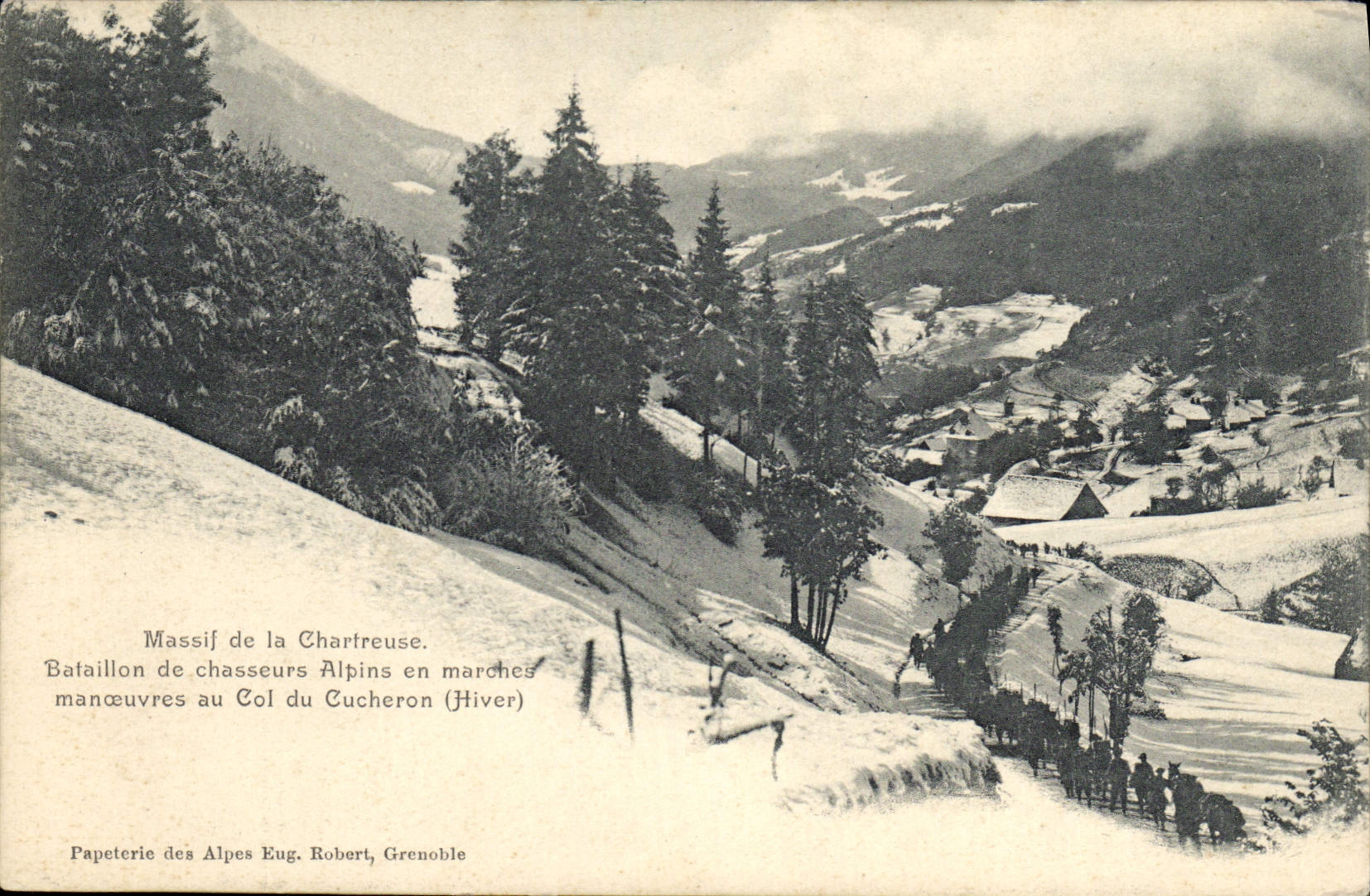 Massif de la Chartreuse — Bataillon de chasseurs alpins en manœuvres au Col du Cucheron (Hiver) — Papeterie des Alpes Eug. Robert, Grenoble