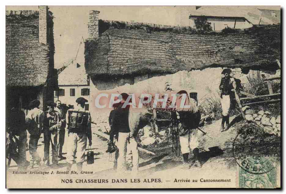 Nos Chasseurs dans les Alpes — Arrivée au Cantononnement — Édition Artistique J. Benoit fils, Grasse