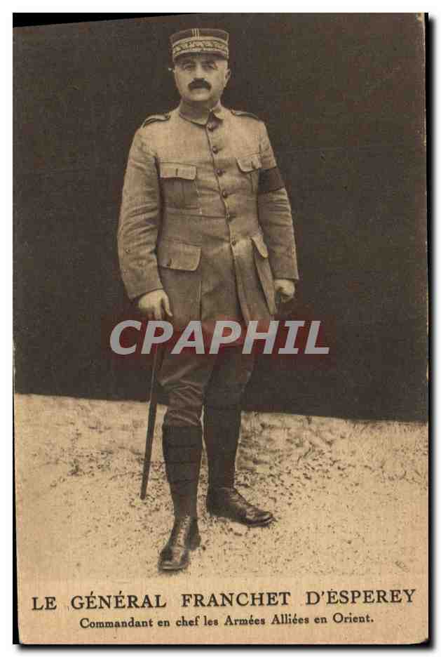 CPA Militaria General Franchet d'Esperey Comamdant en chef les armees Alliees en Orient 