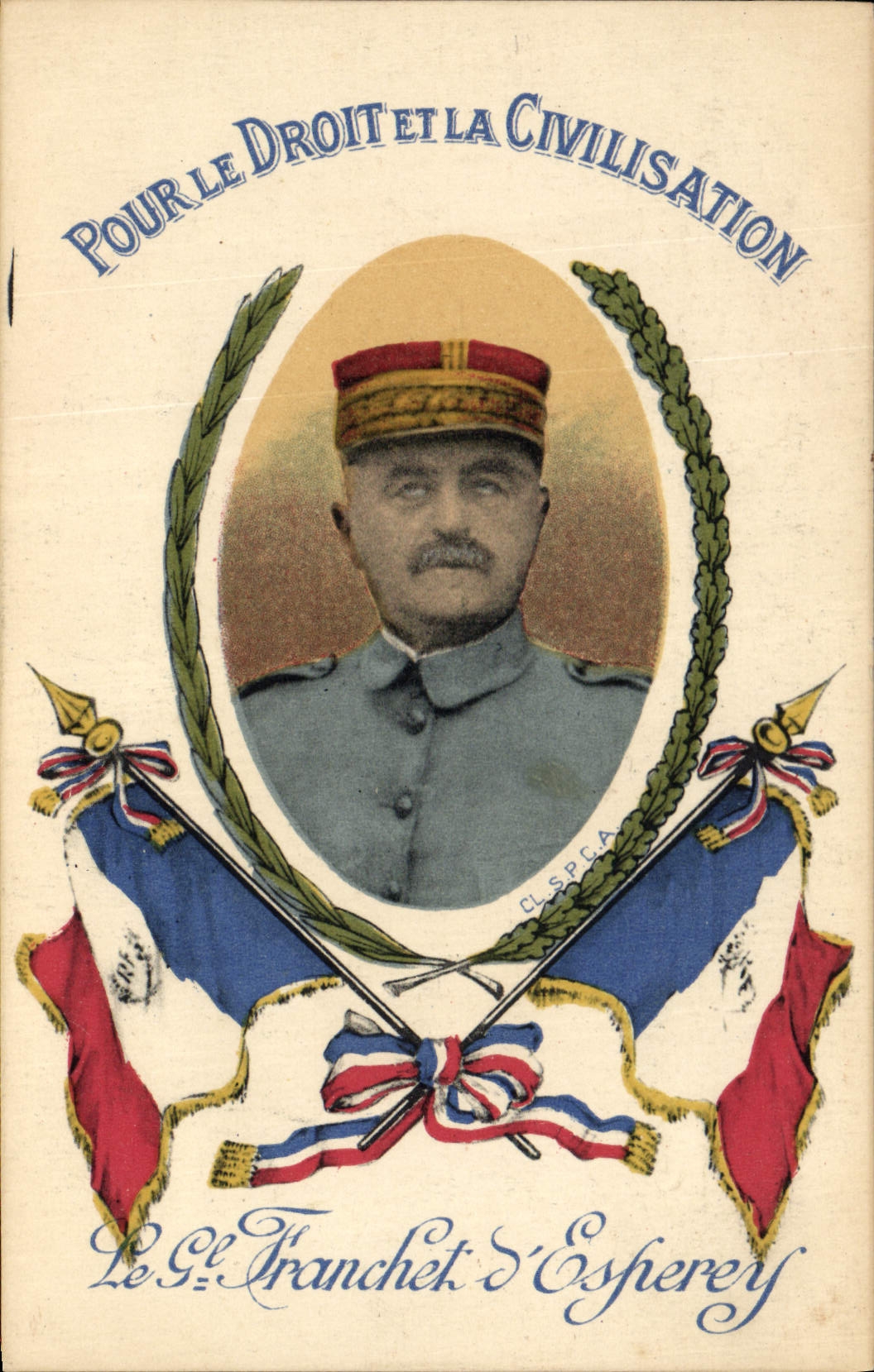 Le Général Franchet d'Espèrey — Pour le Droit et la Civilisation — CLSP.C.A.