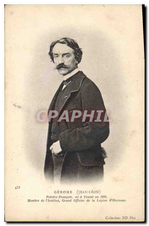 Jean-Léon Gérôme — Peintre français, Grand Officier de la Légion d'Honneur — Collections ND Phot, n° 455