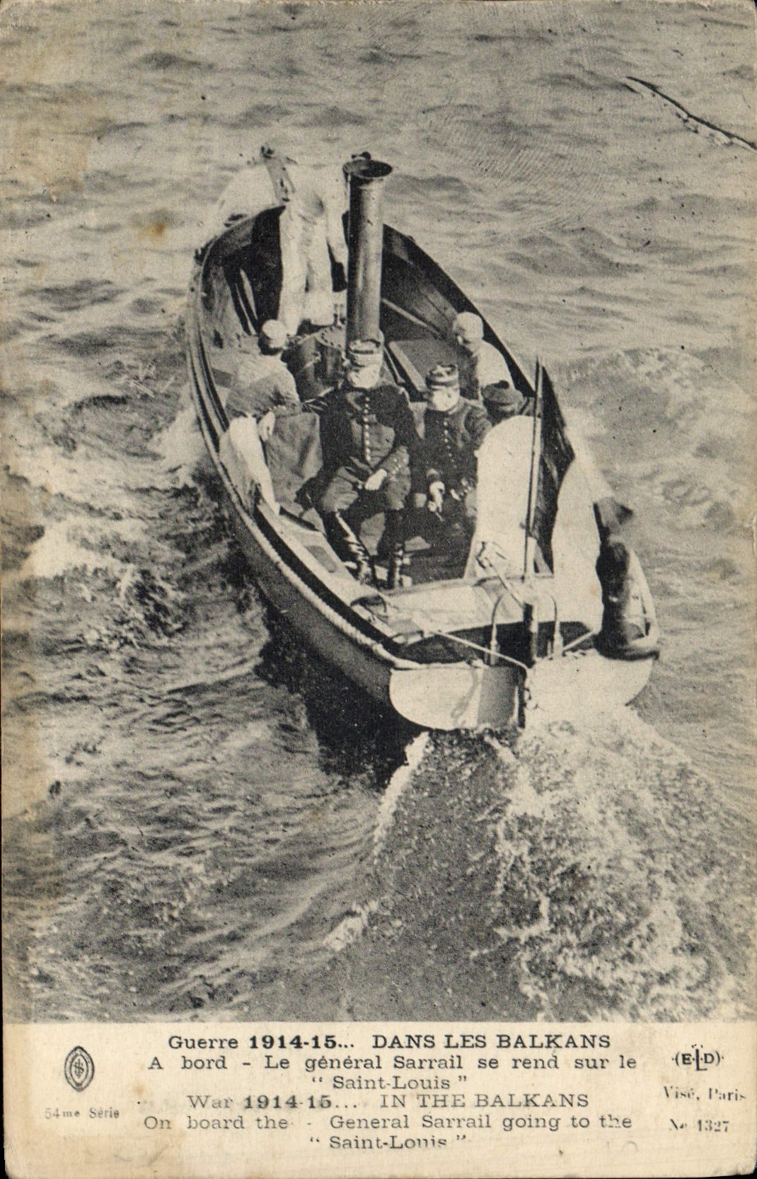 Guerre 1914-15 — Le général Sarrail se rend sur le "Saint-Louis" — Visé, Paris, 54me Série, N° 1327