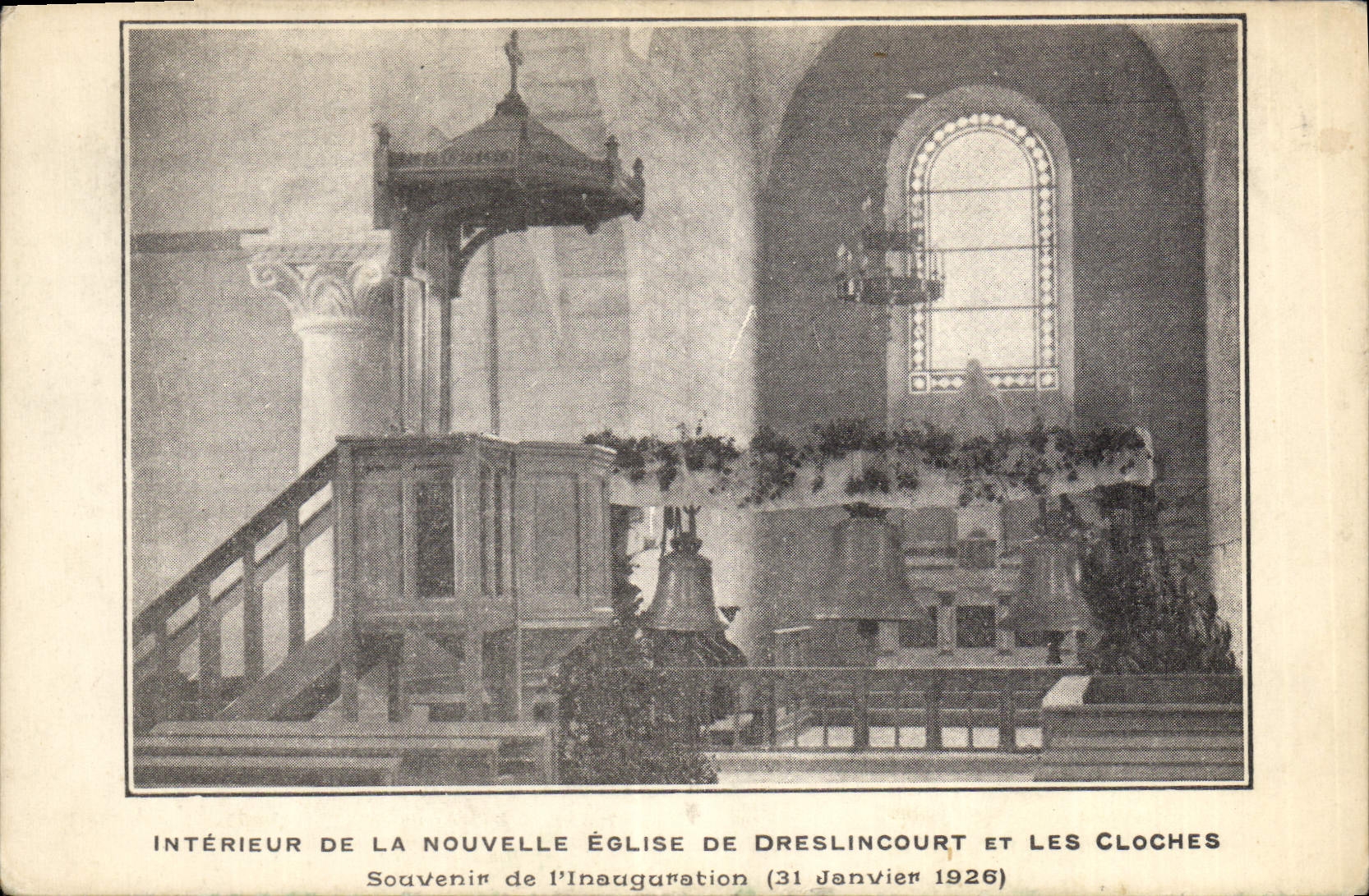 Intérieur de la nouvelle église de Dreslincourt et les cloches — Souvenir de l'inauguration (31 Janvier 1926)