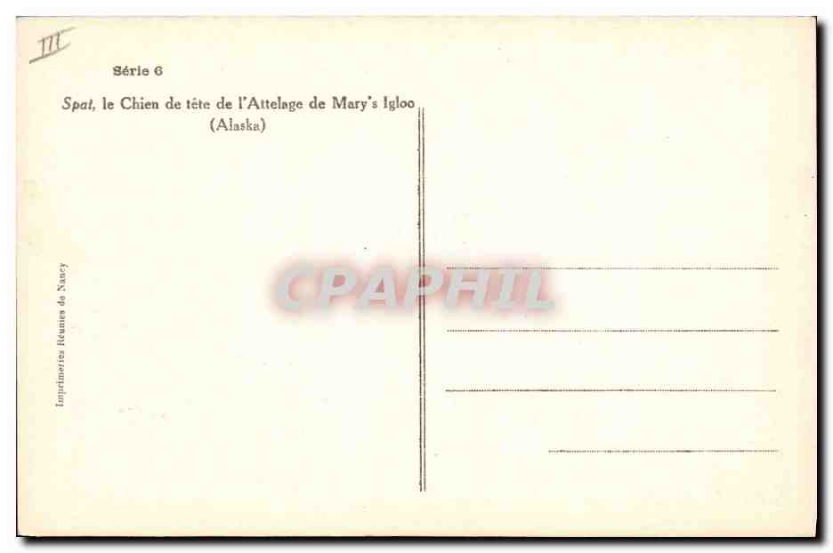 Spal, le Chien de tête de l'Attelage de Mary's Igloo — (Alaska) — Imprimerie Réunies de Nancy, Série 6 — Reverso