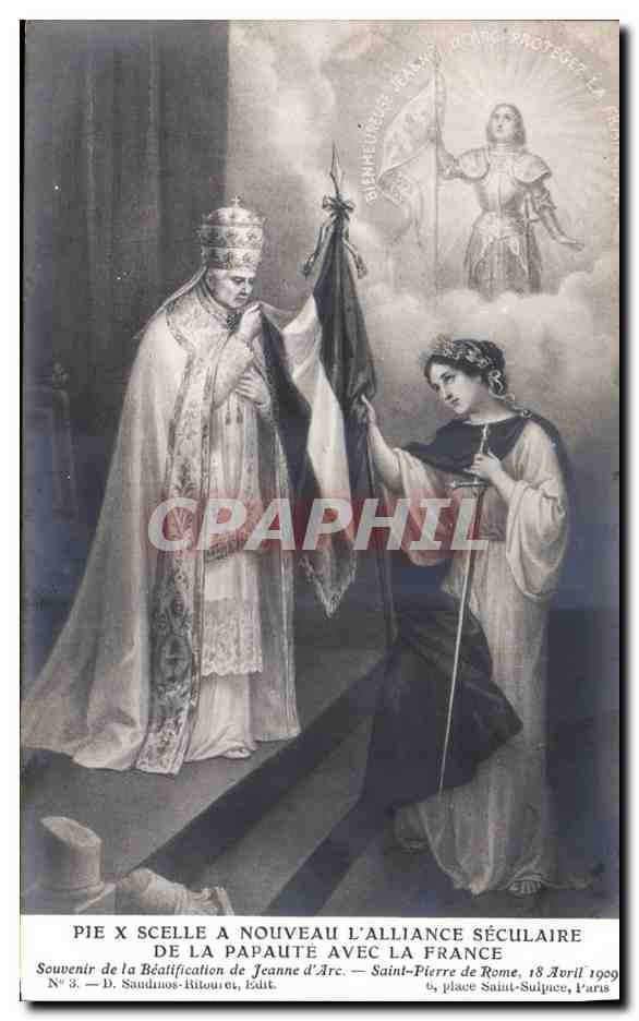CPA Jeanne d'Arc Pie X scelle a nouveau l'alliance seculaire de la Papaute avec la France Beatification Rome 1909 