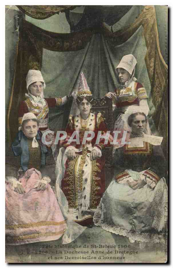 CPA Folklore Fete historique de St Brieuc 1906 La Duchesse d'Anne de Bretagne et ses demoiselles d'honneur 