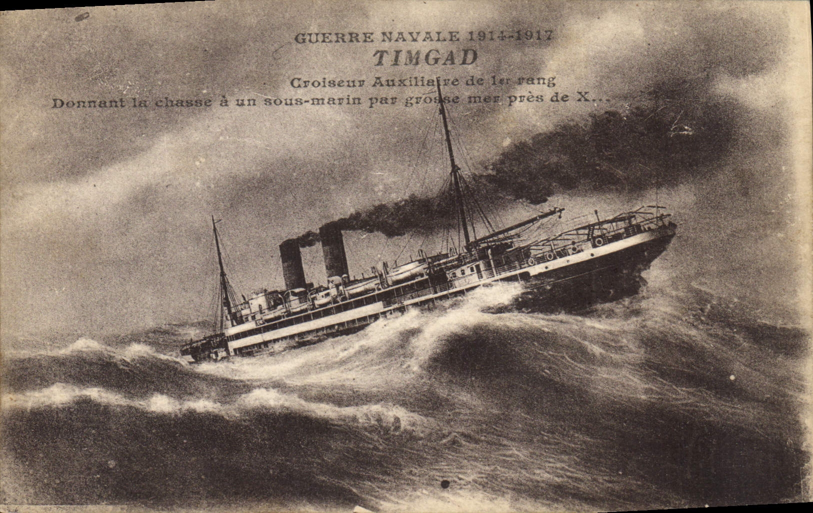 Croiseur Auxiliaire Timgad — Guerre Navale 1914-1917 — Donnant la chasse à un sous-marin près de X...
