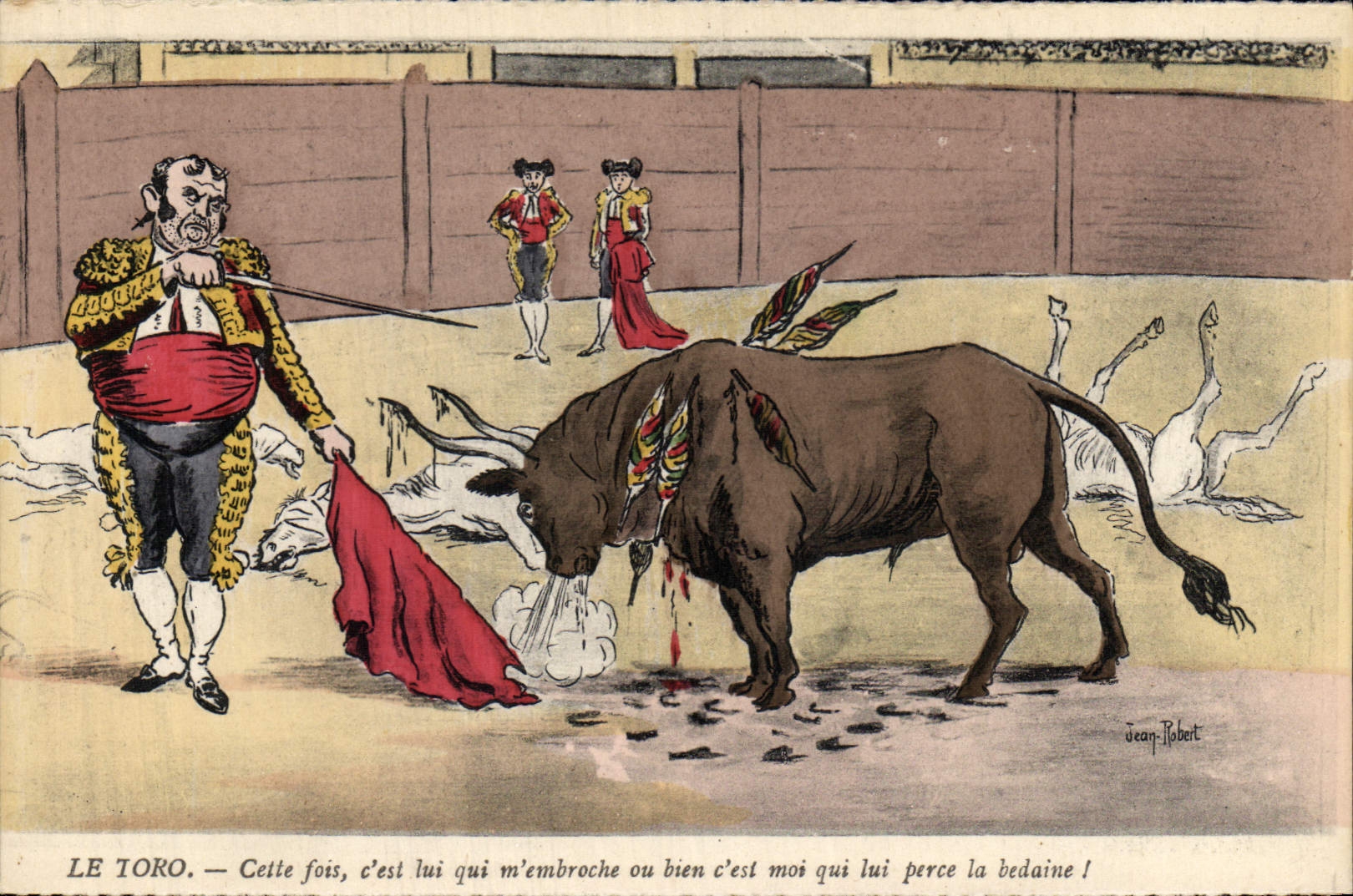 Le Toro — Cette fois, c'est lui qui m'embroche ou bien c'est moi qui lui perce la bedaine ! — Jean-Robert