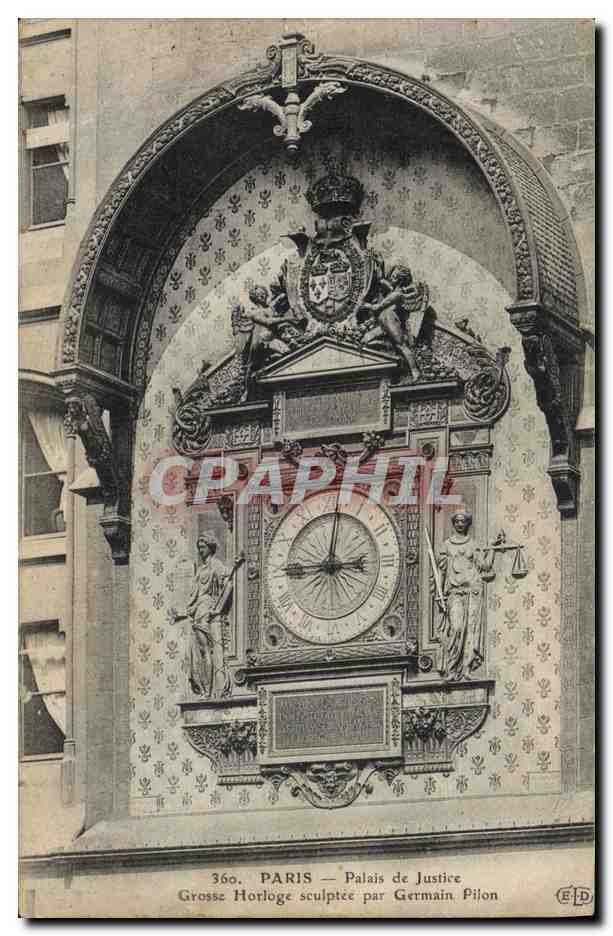 CPA Horloge Paris Palais de justice Grosse horloge sculptee par Germain Pilon
