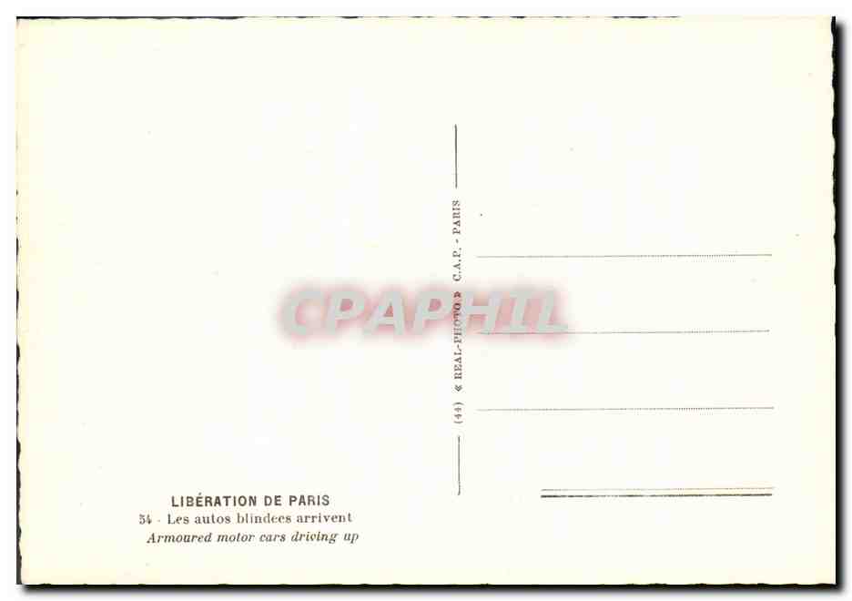 Libération de Paris — 54 - Les autos blindées arrivent — REAL-PHOTO & C.A.P. - PARIS — Reverso