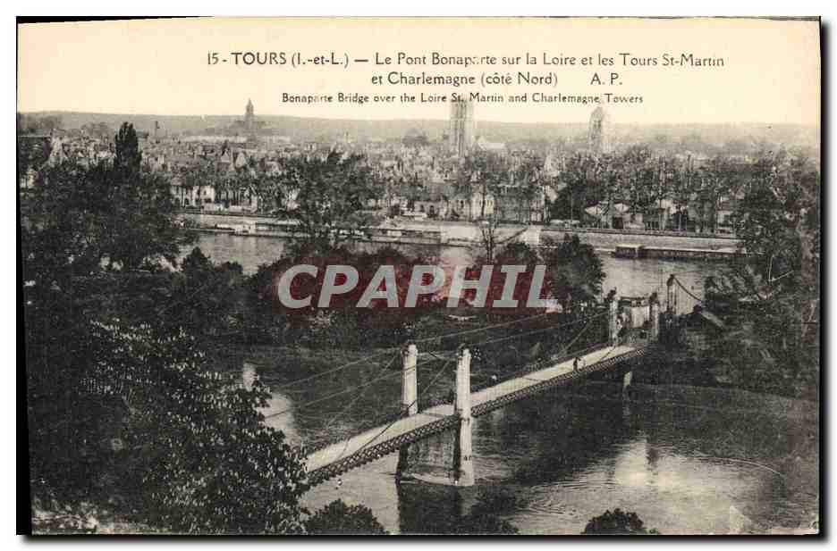 CPA Tours Le Pont Bonaparte sur la Loire et les Tours St Martin et Charlemagne